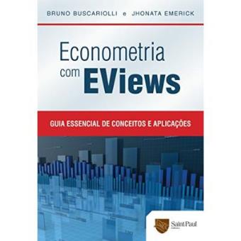 Econometria Com Eviews. Guia Essencial De Conceitos E Aplicações - 1