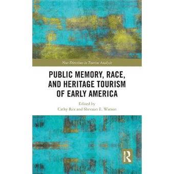Public Memory, Race, And Heritage Tourism Of Early America - 1