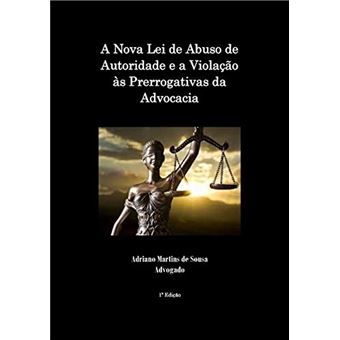 A Nova Lei De Abuso De Autoridade E A Violacao As Prerrogativas Da Advocacia - 1