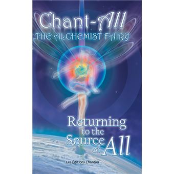 Chant-All the Alchemist Fairy Returning to the Source of All - Hardback - 2013 - 1