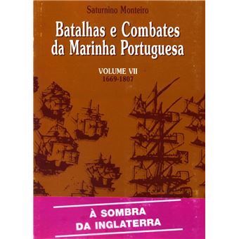 Batalhas e Combates da Marinha Portuguesa Vol. VII (1669-1807) - 1