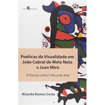 Poéticas da Visualidade em João Cabral de Melo Neto e Joan Miró. A Poesia Como Crítica de Arte - 1
