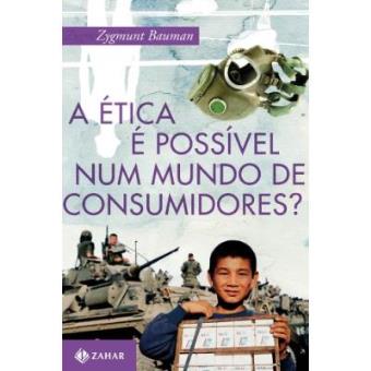 A Ética É Possível Num Mundo De Consumidores? - 1