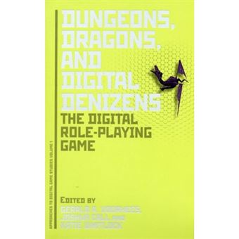 Dungeons, Dragons, and Digital Denizens - The Digital Role-playing Game - Paperback - 2012 - 1