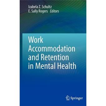 Work Accommodation and Retention in Mental Health - Hardback - 2010 - 1