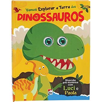 Olhinhos Esbugalhados!Vamos Explorar A Terra Dos Dinossauros - 1