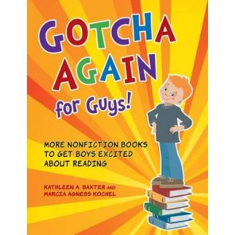 Gotcha Again for Guys! - More Nonfiction Books to Get Boys Excited About Reading - Paperback - 2010 - 1