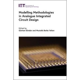 Modelling Methodologies In Analogue Integrated Circuit Design Materials, Circuits And Devices - 1
