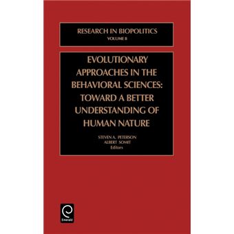 Evolutionary Approaches in the Behavioral Sciences - Toward a Better Understanding of Human Nature - Hardback - 2001 - 1