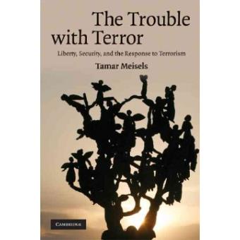The Trouble with Terror - Liberty, Security and the Response to Terrorism - Paperback - 2008 - 1