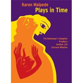 Plays In Time The Beekeeper'S Daughter, Prophecy, Another Life, Extreme Whether Playtext - 1