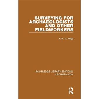 Surveying for Archaeologists and Other Fieldworkers - Hardback - 2014 - 1