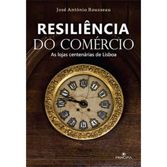 Resilência Do Comercio: Lojas Centenarias De Lisboa - 1