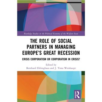 The Role Of Social Partners In Managing Europes Great Recession By Taylor & Francis Ltd - 1