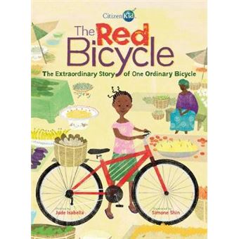 The Red Bicycle The Extraordinary Story Of One Ordinary Bicycle Citizenkid - 1