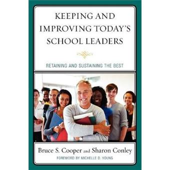 Keeping and Improving Today's School Leaders - 1