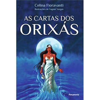 As Cartas dos Orixás: a Resposta dos Orixás para Todas as Suas Dúvidas Sobre Amor, Saúde e Dinheiro - 1