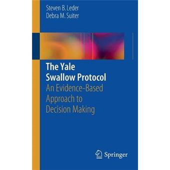 The Yale Swallow Protocol - An Evidence-Based Approach to Decision Making - Paperback - 2014 - 1
