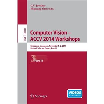 Computer Vision - ACCV 2014 Workshops - Singapore, November 1-2, 2014, Revised Selected Papers - Paperback - 2015 - 1