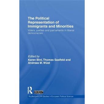 The Political Representation of Immigrants and Minorities - Voters, Parties and Parliaments in Liberal Democracies - Hardback - 2010 - 1