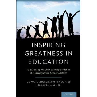 Inspiring Greatness in Education - A School of the 21st Century Model at the Independence School District - Paperback - 2014 - 1