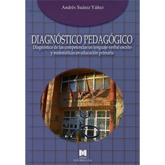 Diagnóstico pedagógico : diagnóstico de las competencias en lenguaje verbal escrito y matemáticas en Educación Primaria - 1