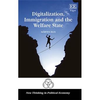 Digitalization, Immigration And The Welfare State New Thinking In Political Economy Series - 1