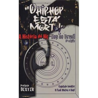 O Hip-Hop Está Morto!. A História do Hip-Hop no Brasil - 1
