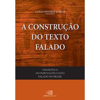 Gramática Do Português Culto Falado No Brasil. A Construção Do Texto Falado - Volume I - 1