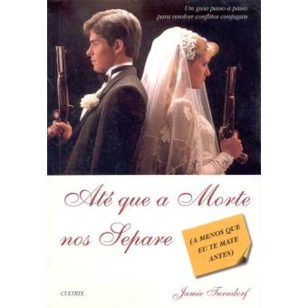 Ate Que A Morte Nos Separe - 1