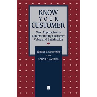 Know Your Customer - New Approaches to Understanding Customer Value and Satisfaction - Paperback - 1996 - 1