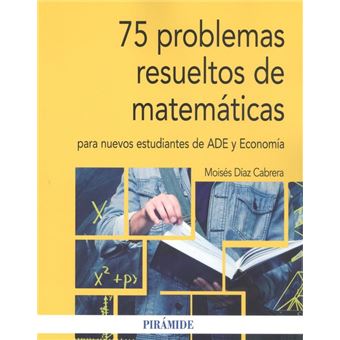75 Problemas Resueltos De Matemticas Para Nuevos Estudiantes De Ade Y - 1