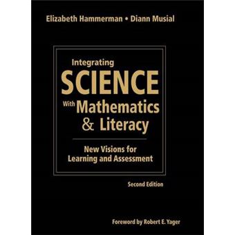 Integrating Science with Mathematics and Literacy - New Visions for Learning and Assessment - Hardback - 2007 - 1