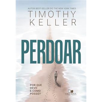 Perdoar: Por Que Devo E Como Posso? - 1