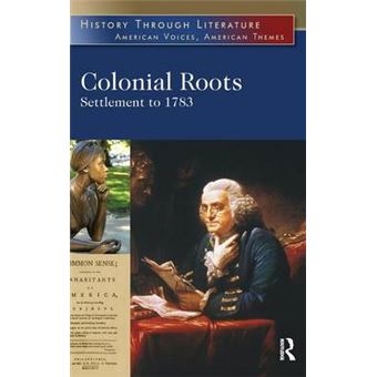 Colonial Roots - Settlement to 1783 - Hardback - 2013 - 1