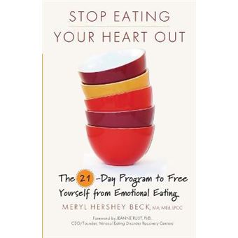 Stop Eating Your Heart out : The 21-Day Program to Free Yourself from Emotional Eating - 1
