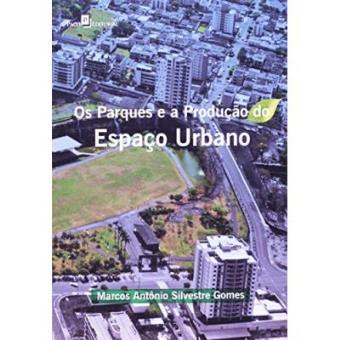 Os Parques E A Produção Do Espaço Urbano - 1