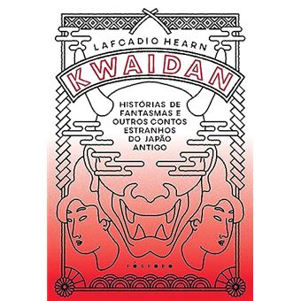 Kwaidan Histórias De Fantasmas E Outros Contos Estranhos Do Japão Antigo - 1