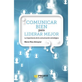 Comunicar Bien Para Liderar Mejor - 1