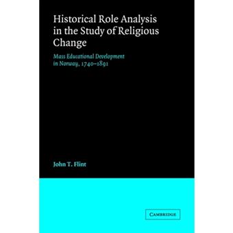 Historical Role Analysis in the Study of Religious Change - Mass Educational Development in Norway, 1740-1891 - Paperback - 2006 - 1
