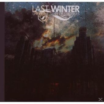 Last Winter - Under The Silver Of Machines - 1