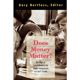 Does Money Matter? - Link Between Schools, Student Achievement and Adult Success - Paperback - 1995 - 1