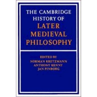The Cambridge History of Later Medieval Philosophy - From the Rediscovery of Aristotle to the Disintegration of Scholasticism, 1100-1600 - Paperback - 1988 - 1