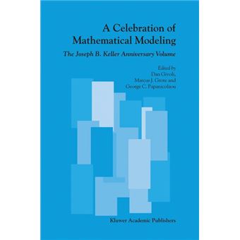 A Celebration of Mathematical Modeling - The Joseph B. Keller Anniversary Volume - Hardback - 2004 - 1