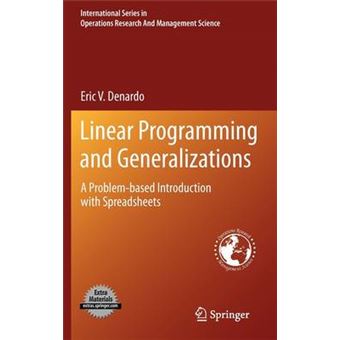 Linear Programming and Generalizations - A Problem-Based Introduction with Spreadsheets - Hardback - 2011 - 1