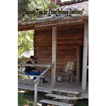 " ""Ordinary Tips for ExtraOrdinary Excellence"" - Creating Balance in the Life You Want - Paperback - 2007" - 1