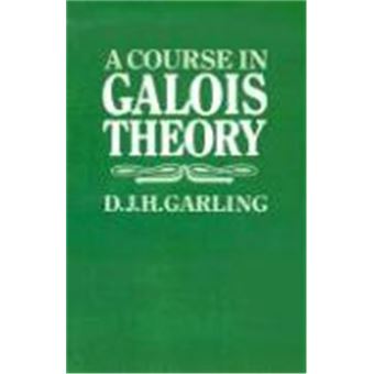 A Course In Galois Theory - 1