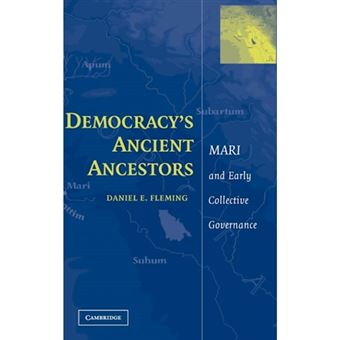 Democracy's Ancient Ancestors - Mari and Early Collective Governance - Hardback - 2004 - 1