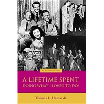 A Lifetime Spent Doing What I Loved To Do! - 1