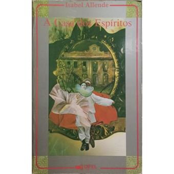 A casa dos espíritos. [16.ª edição] - 1